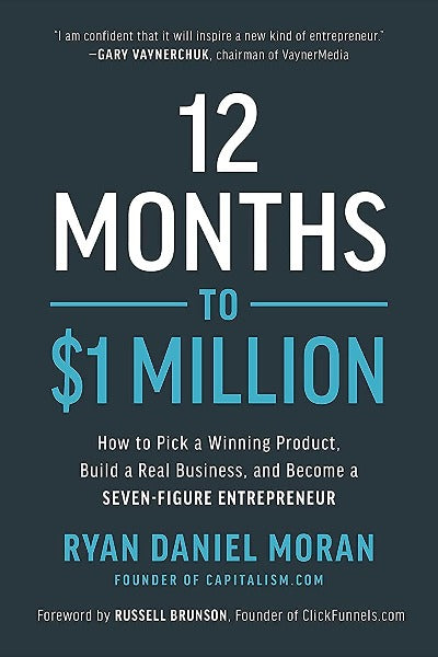 12 Months to $1 Million (Paperback ) Ð  by Ryan Daniel Moran