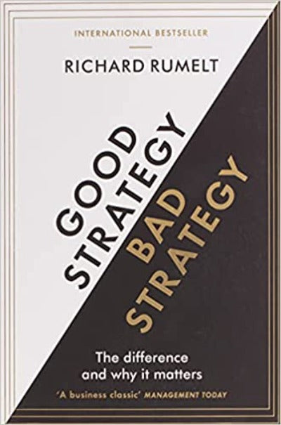 GOOD STRATEGY/BAD STRATEGY Paperback Ð by Richard Rumelt