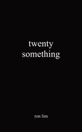 Twenty Something PaperbackÐ by Ron Lim (Author)