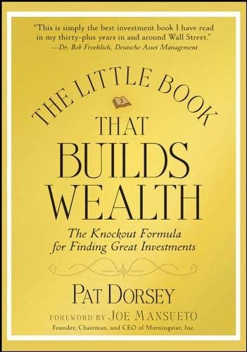The Little Book That Builds Wealth: -- -Paperback Ð  by Pat Dorsey