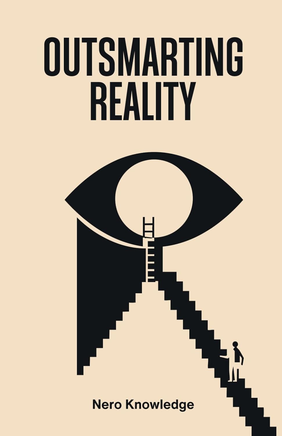 Outsmarting Reality Paperback Ð  by Nero Knowledge (Author)