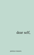 Dear Self, Paperback Ð  by Patience Tamarra Davis