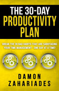 The 30-Day Productivity Plan:-Paperback Ð by Damon Zahariades