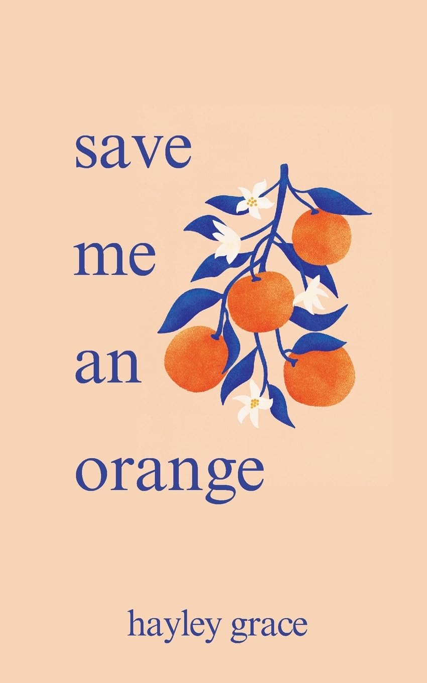 Save Me An Orange -Paperback Ð by Hayley Grace