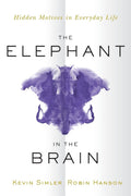 The Elephant in the Brain: Hidden Motives in Everyday Life - PAPERBACK  by Kevin Simler