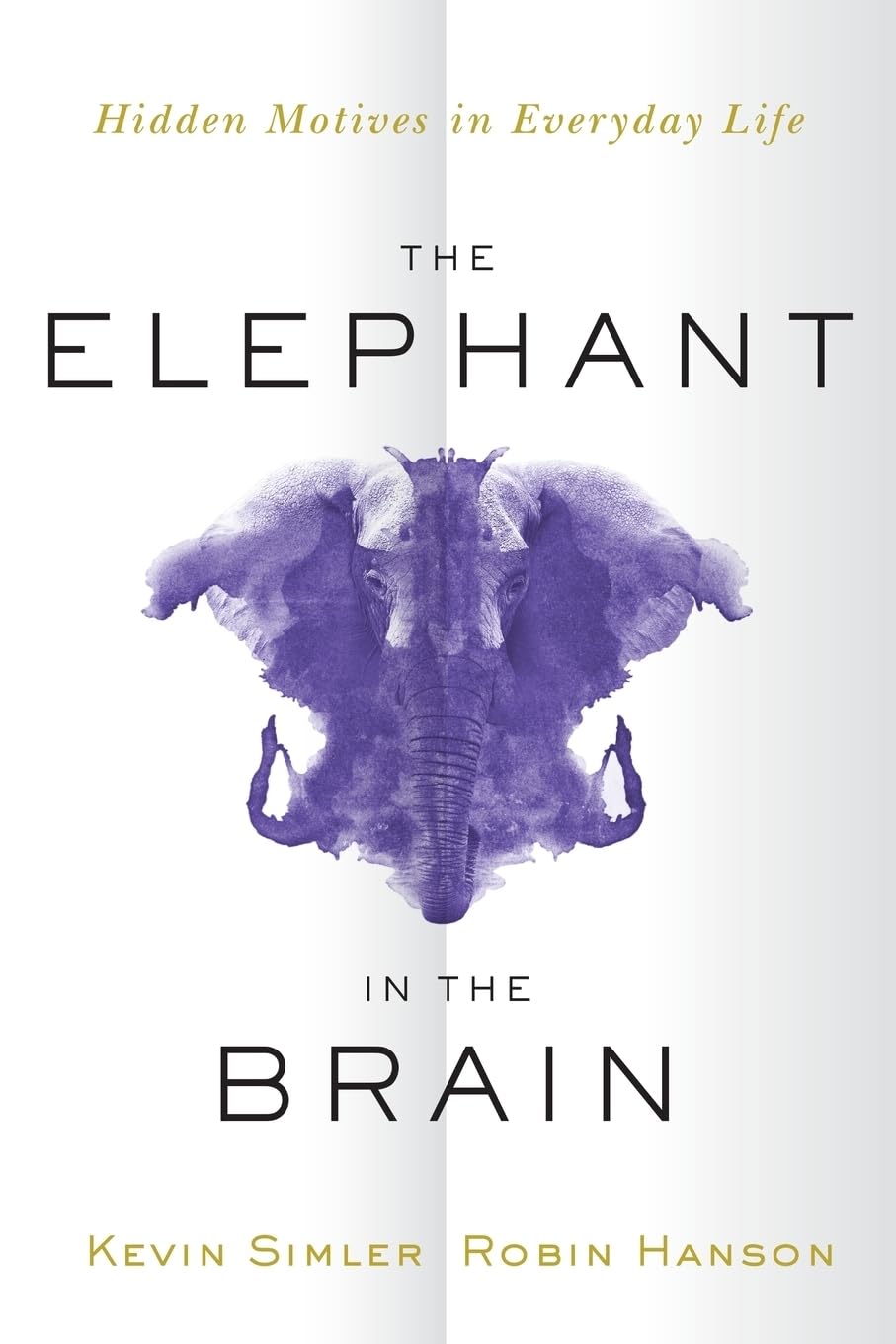 The Elephant in the Brain: Hidden Motives in Everyday Life - PAPERBACK  by Kevin Simler
