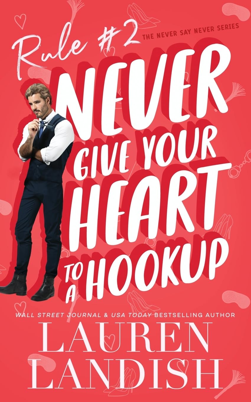 Never Give Your Heart to a Hookup: --  Paperback Ð  by Lauren Landish