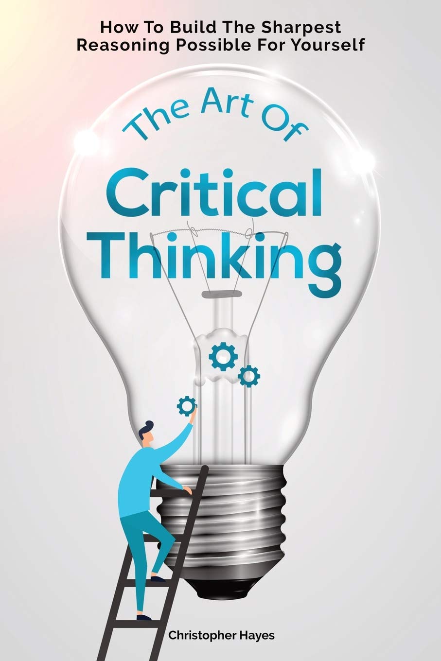 The Art Of Critical Thinking   - Paperback Ð by Christopher Hayes / Patrick Magana