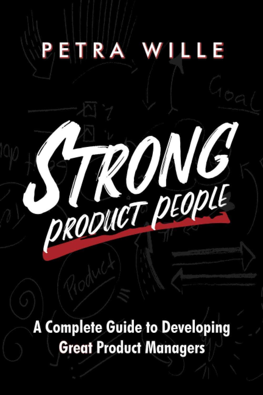Strong Product People: -- Paperback Ð by Petra Wille