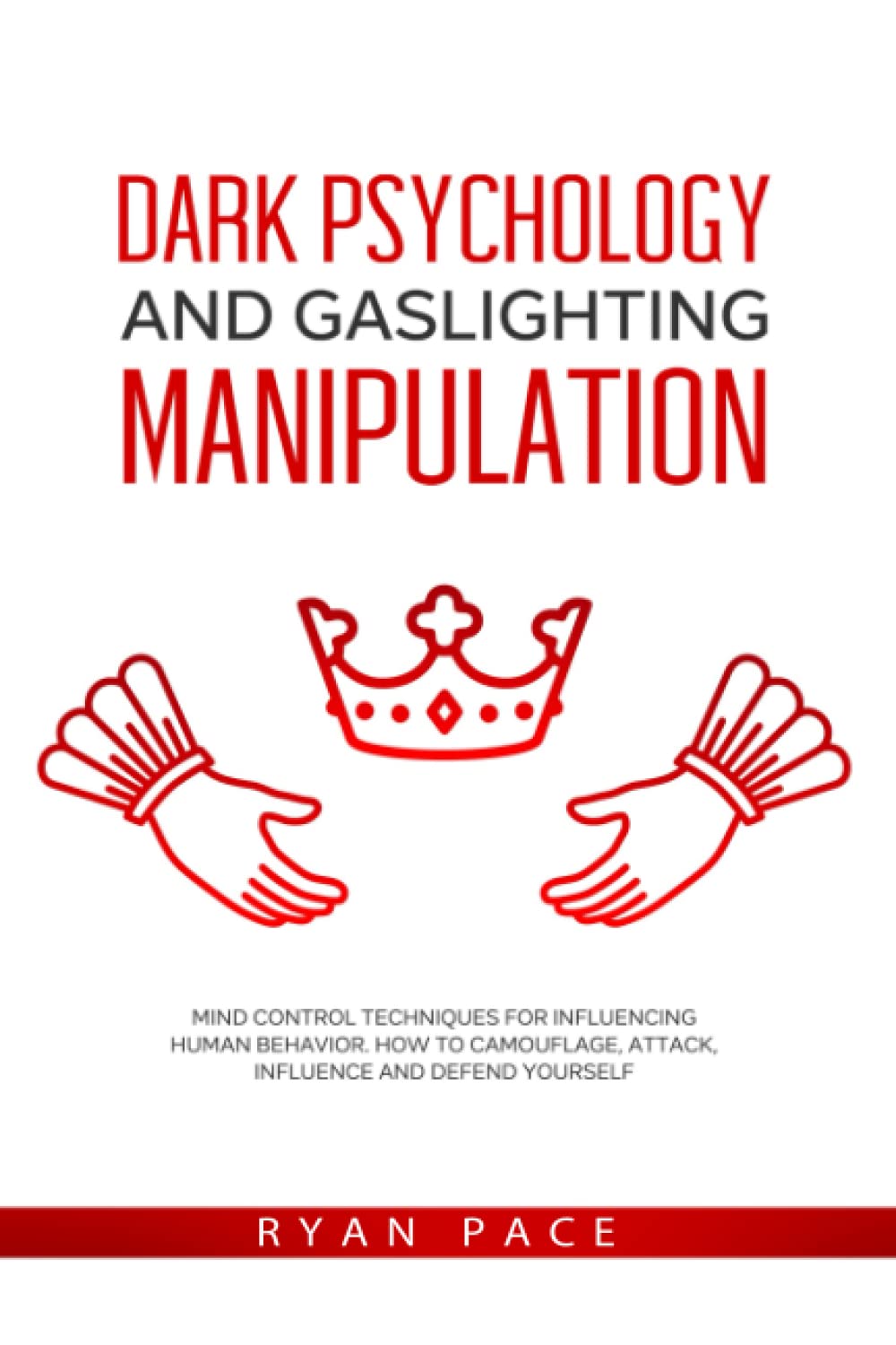 Dark Psychology and Gaslighting Manipulation:-  Paperback Ð  by Ryan Pace