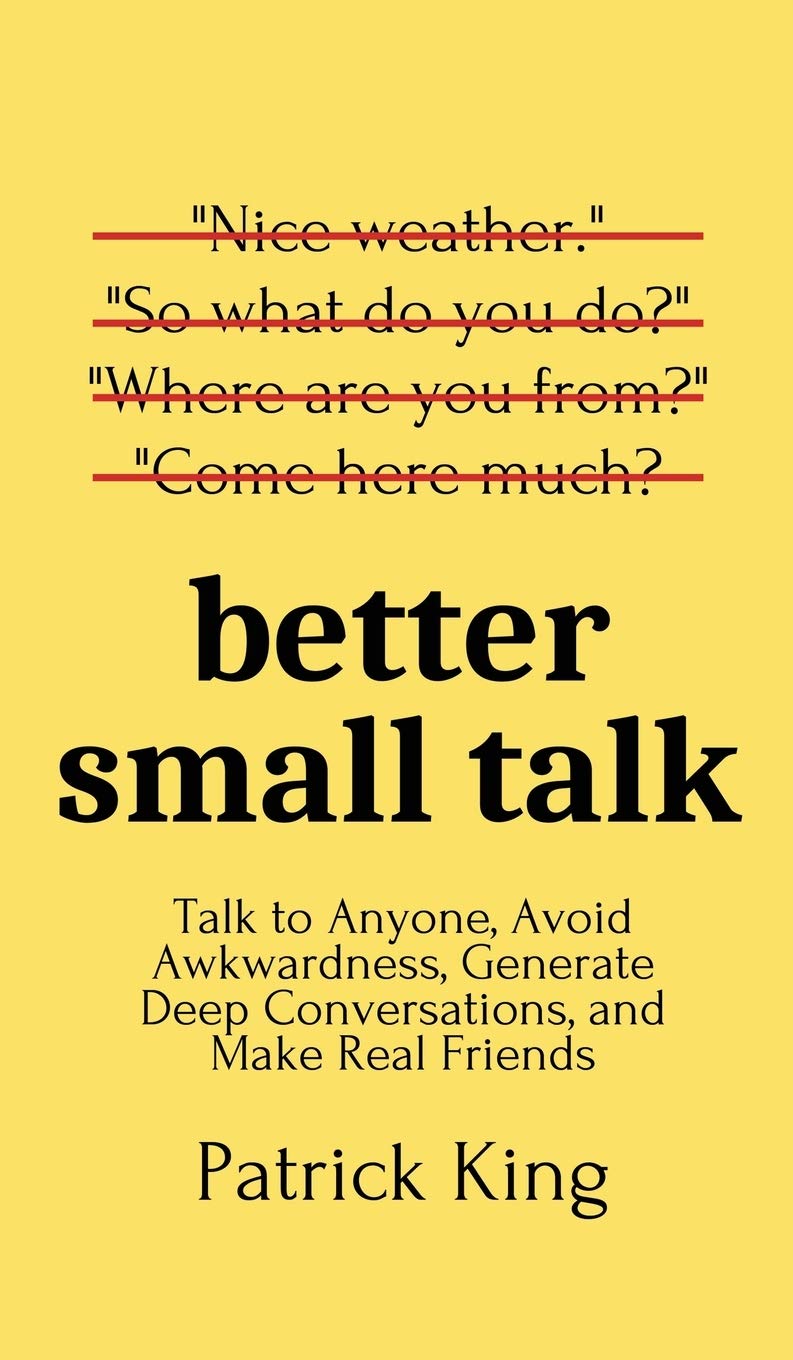 Better Small Talk Paperback Ð  by Patrick King