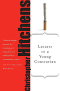 LETTERS TO A YOUNG CONTRARIAN -- Paperback Ð by Christopher Hitchens