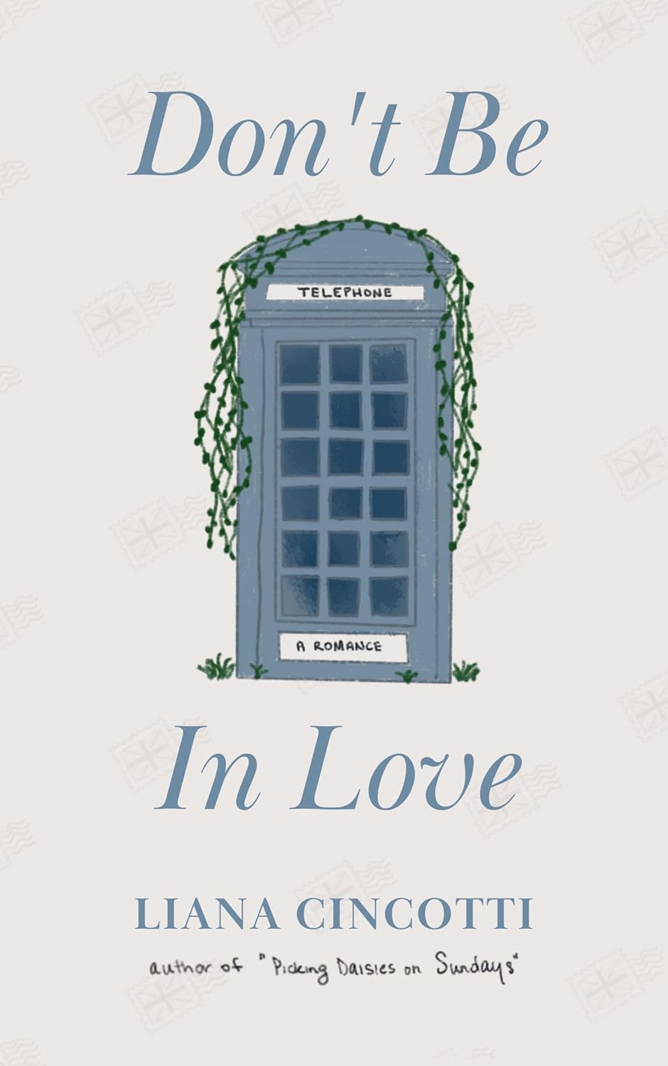 Don't Be In Love Paperback Ð by Liana Cincotti