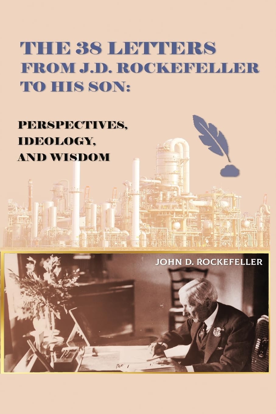 The 38 Letters from J.D. Rockefeller to his son:(old cover)  --  Paperback Ð by G. Ng