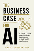 The Business Case for AI:   -    PaperbackÐ by Kavita Ganesan