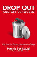 Drop Out And Get Schooled:-- Paperback Ð by Patrick Bet-David , Thomas N. Ellsworth