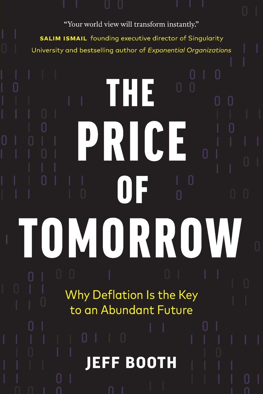 The Price of Tomorrow: Why Deflation is the Key to an Abundant Future Paperback Ð by Jeff Booth (Author)