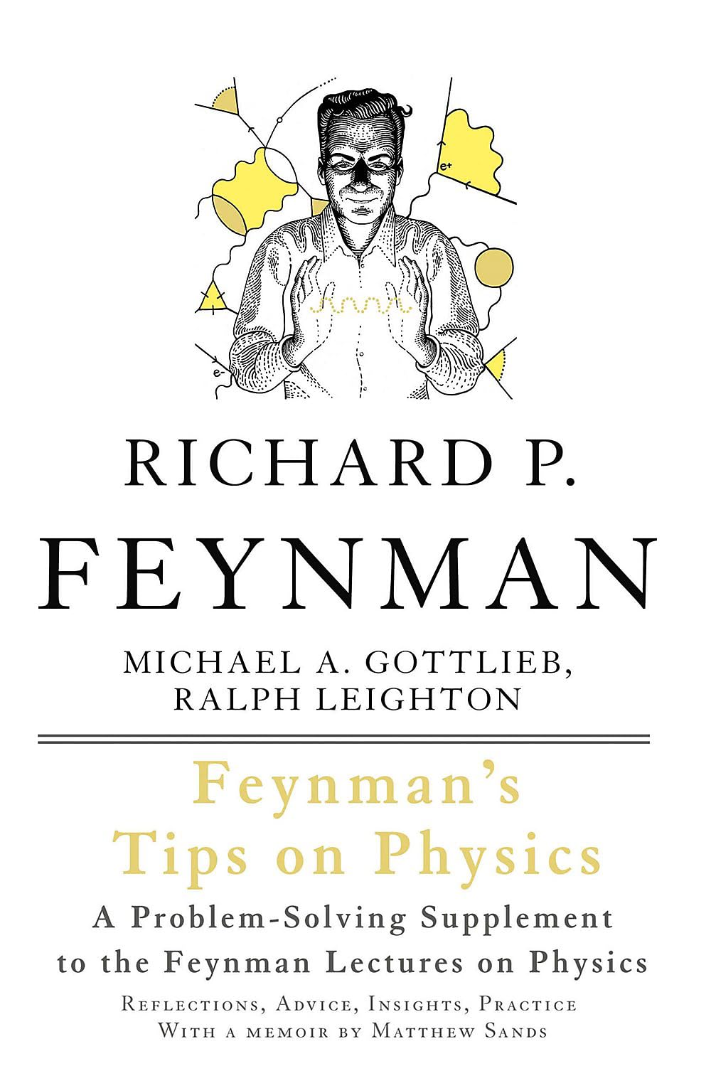 FEYNMAN'S TIPS ON PHYSICS:-Paperback Ð  by Michael Gottlieb, Ralph Leighton , Richard Feynman