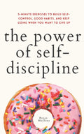 The Power of Self-Discipline: - (Live a Disciplined Life) Paperback Ð by Peter Hollins