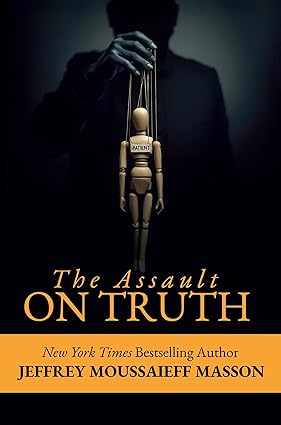 The Assault on Truth Paperback Ð by Jeffrey Masson (Author)