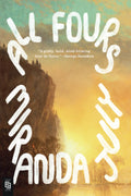 All Fours: A Novel - Paperback Ð by Miranda July
