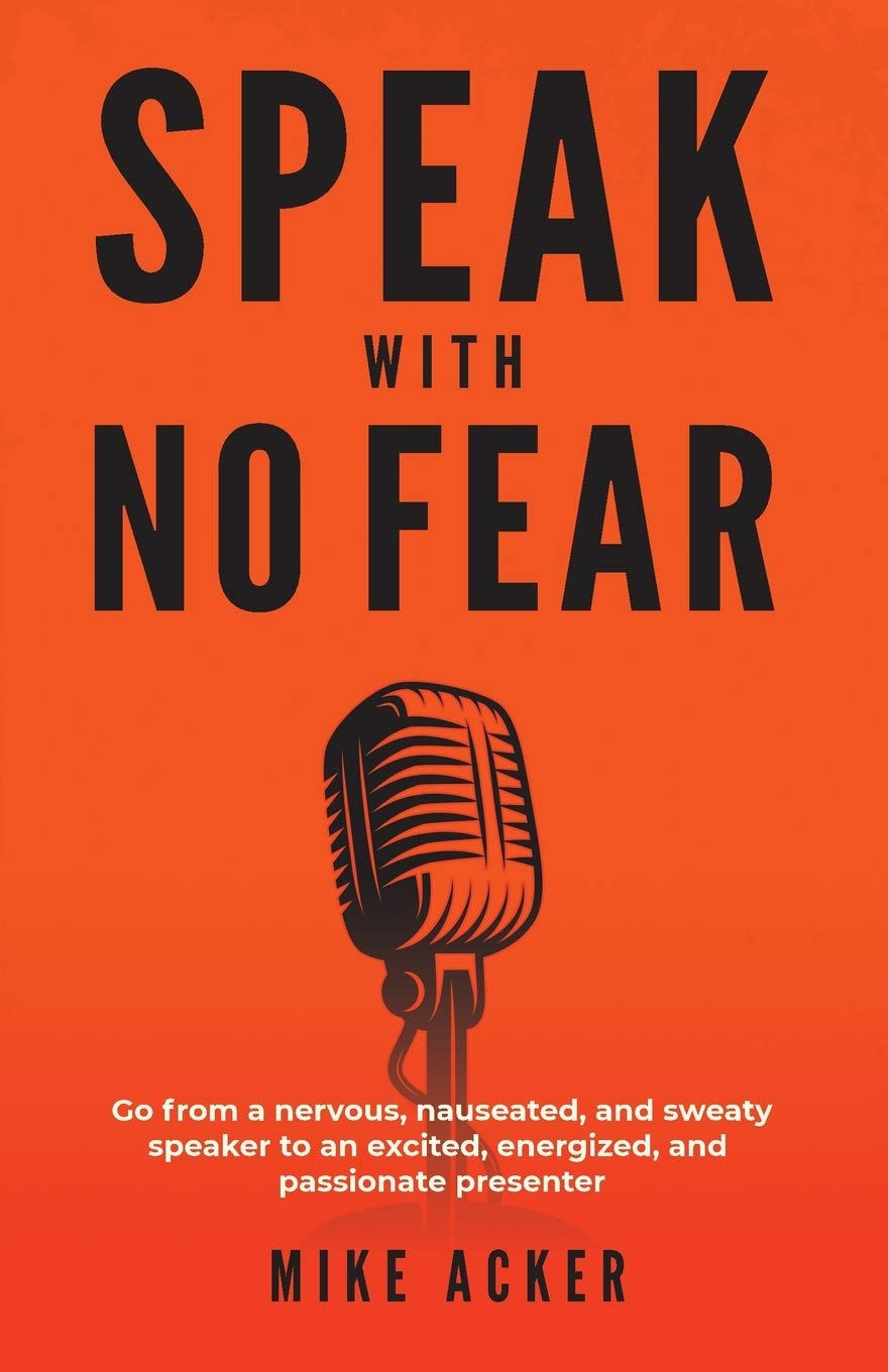 Speak With No Fear:-Paperback Ð by Mike Acker