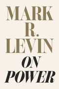 On Power  Ð  by Mark R. Levin (Author)
