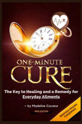 One-Minute Cure The Key to Healing and a Remedy for Everyday Ailments Paperback Ð by Madeline Cavana