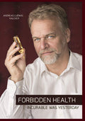 Forbidden Health: incurable was yesterday -- Paperback Ð  by Andreas Ludwig Kalcker