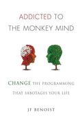 Addicted to the Monkey Mind: -  Paperback Ð  by Jean-Francois Benoist