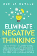 Eliminate Negative Thinking:- PaperbackÐ by Derick Howell
