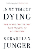 In My Time of Dying:-Paperback Ð by Sebastian Junger