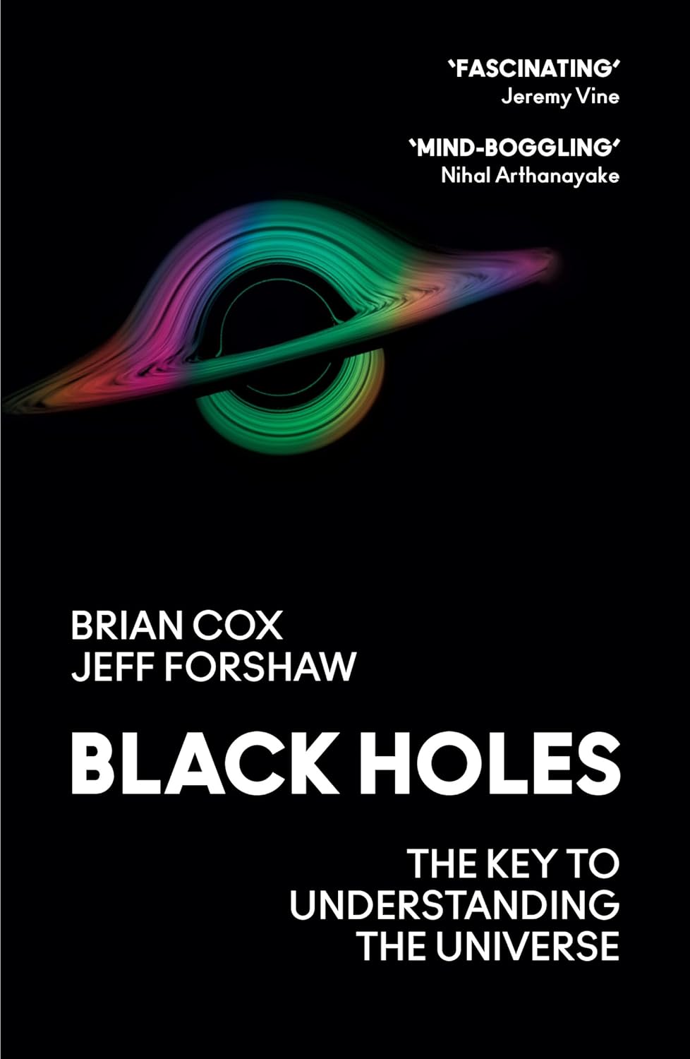 Black Holes  The Key To Understanding The Universe Paperback Ð  by Professor Brian Cox (Author), Professor Jeff Forshaw (Author)