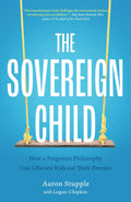 The Sovereign Child:-  Paperback Ð by Aaron Stupple