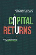 Capital Returns: Investing Through the Capital Cycle:- Paperback Ð  by Marathon Asset Management Ltd