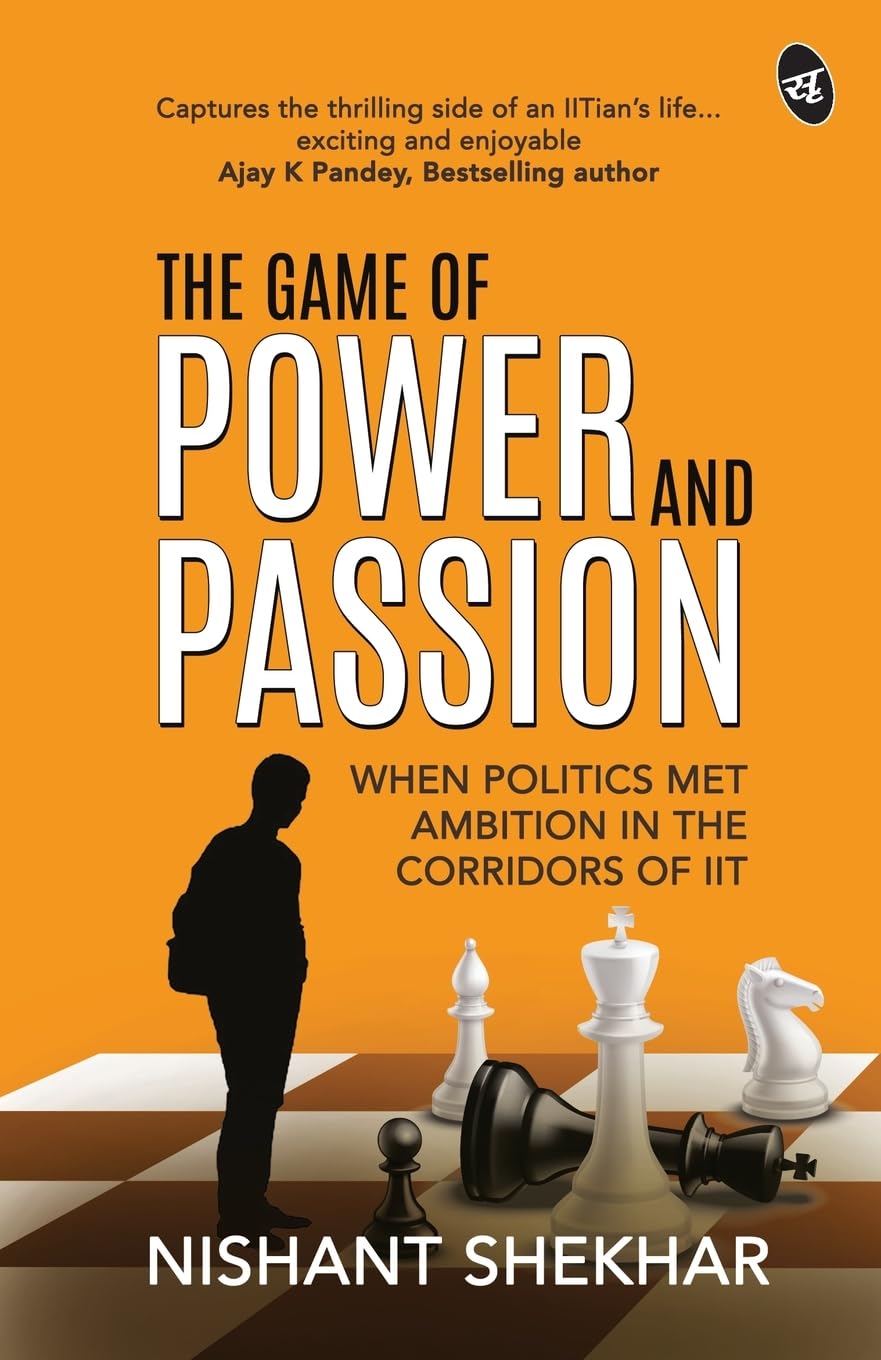 The Game of Power and Passion:- Paperback Ð by Nishant Shekhar