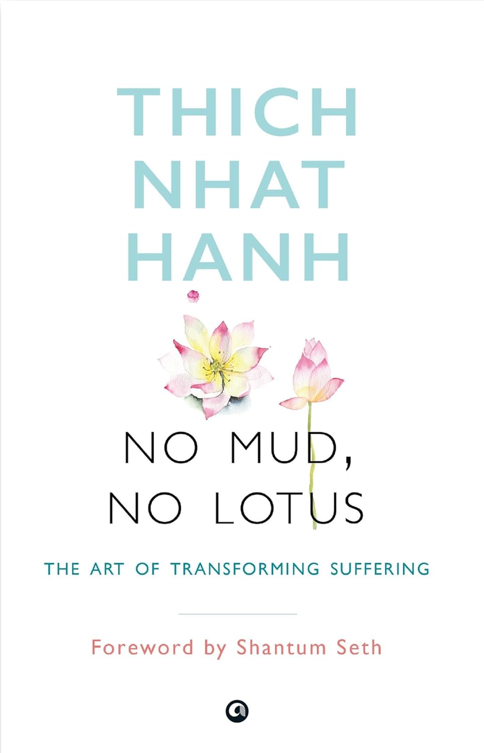 NO MUD NO LOTUS -Paperback Ð by Thich Nhat Hanh