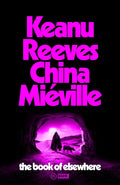 The Book of Elsewhere -  Paperback Ð  by Keanu Reeves , China Miéville