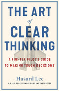 The Art of Clear Thinking: -  Paperback Ð  by Hasard Lee