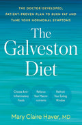 The Galveston Diet: The Doctor-Developed, Patient-Proven Plan to Burn Fat and Tame Your Hormonal Symptoms- by Mary Claire Haver MD (Paperback )