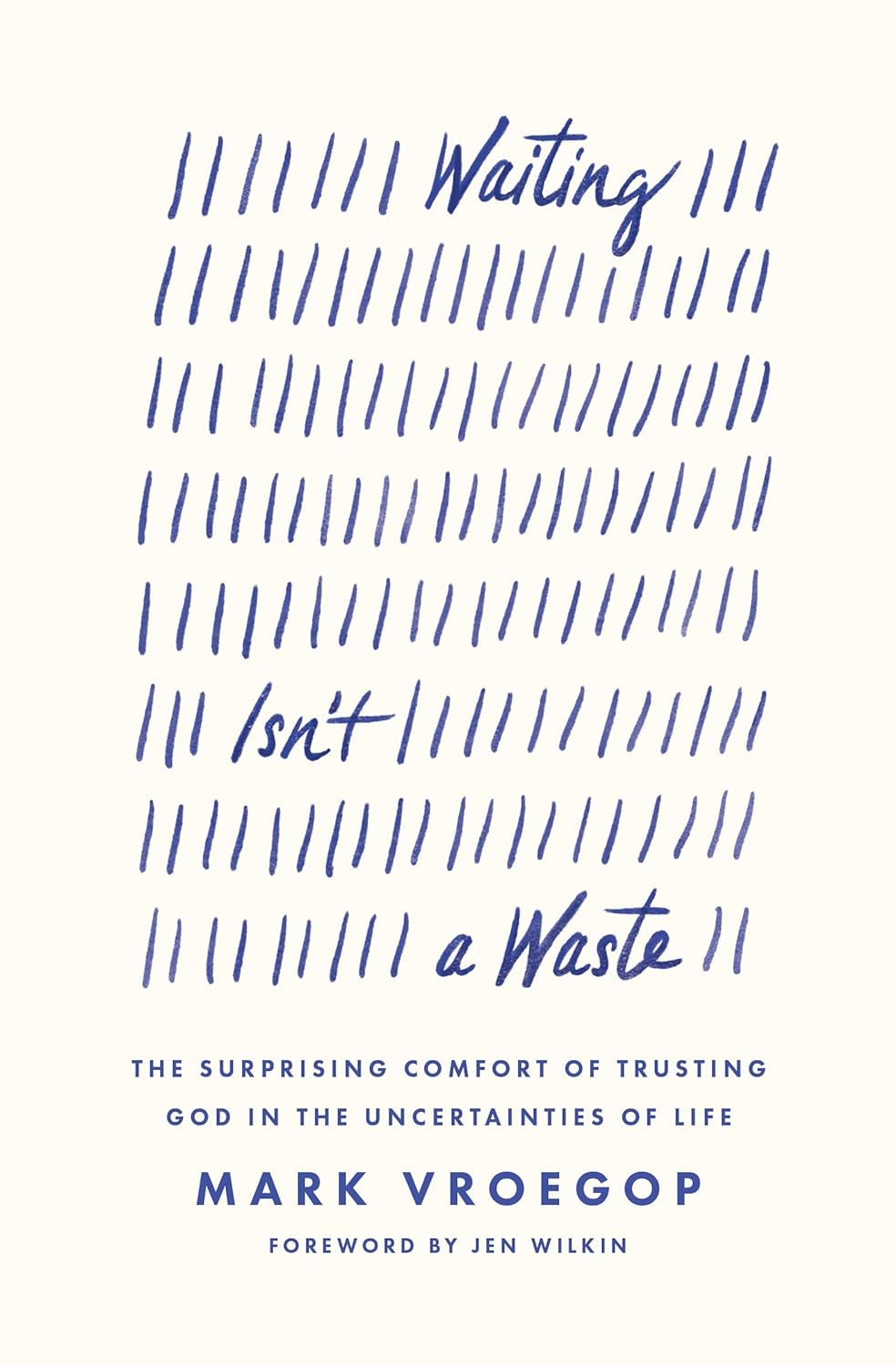 Waiting Isn't a Waste:-Paperback Ð by Mark Vroegop
