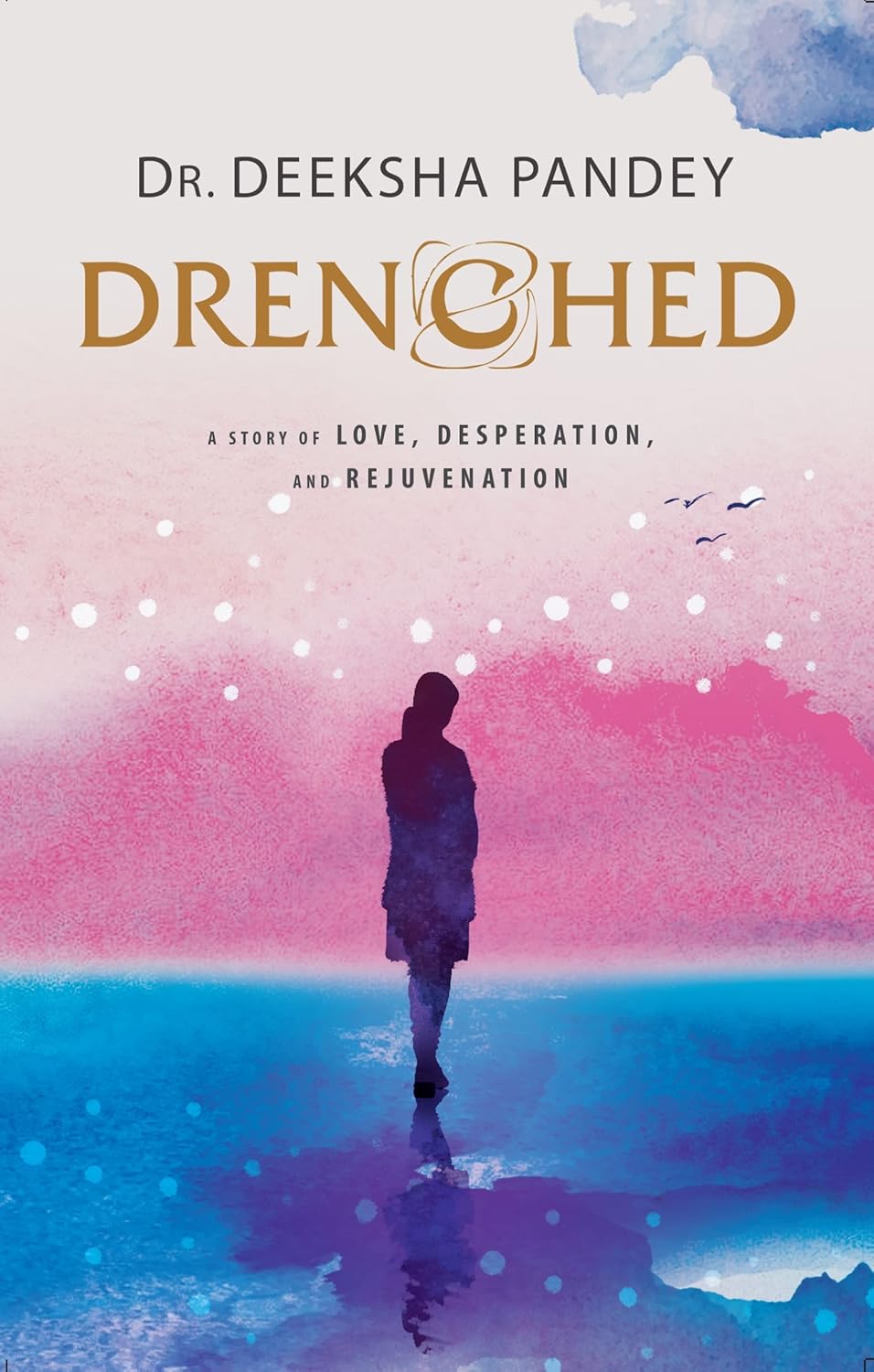 Drenched Paperback Ð 14 September 2022 by Deeksha Pandey