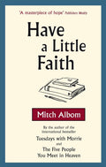 HAVE A LITTLE FAITH (A FORMAT) PaperbackÐ by Mitch Albom