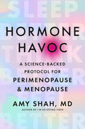 Hormone Havoc: A Science-Backed Protocol for Perimenopause and Menopause:  (Paperback)by Dr Amy Shah