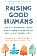 Raising Good Humans:  PaperbackÐ by Hunter Clarke-Fields MSAE