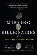The Missing Billionaires: A Guide to Better Financial Decisions Paperback Ð  by Victor Haghani