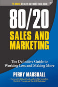 80/20 Sales and Marketing: -Paperback Ð by Perry Marshall , Richard Koch