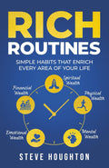 Rich Routines: Simple Habits That Enrich Every Area of Your Life Paperback Ð by Steve Houghton