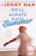 We'll Always Have Summer Paperback Ð by Jenny Han