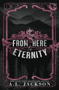 From Here to Eternity (Alternate Paperback) PaperbackÐ by A L Jackson